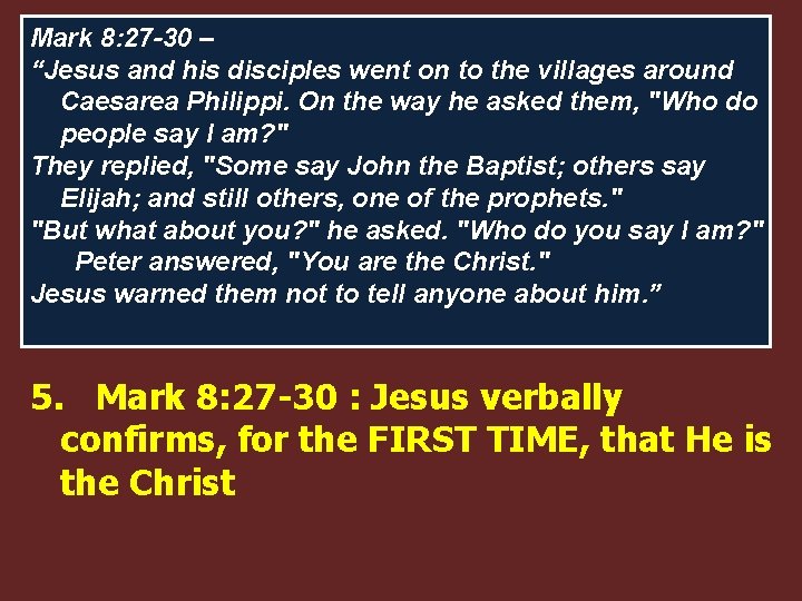 Mark 8: 27 -30 – Secret The Messianic “Jesus and his disciples went on