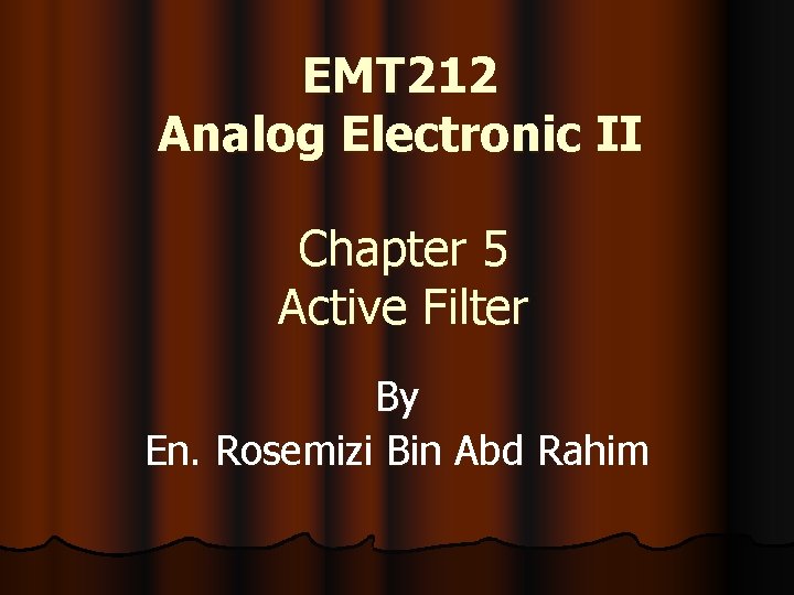 EMT 212 Analog Electronic II Chapter 5 Active Filter By En. Rosemizi Bin Abd