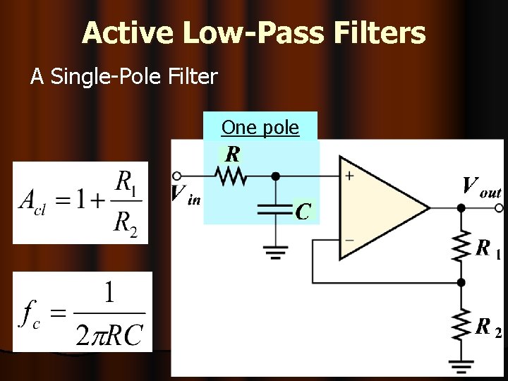 Active Low-Pass Filters A Single-Pole Filter One pole 