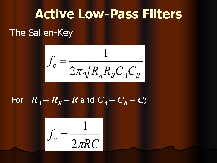 Active Low-Pass Filters The Sallen-Key For RA = RB = R and CA =