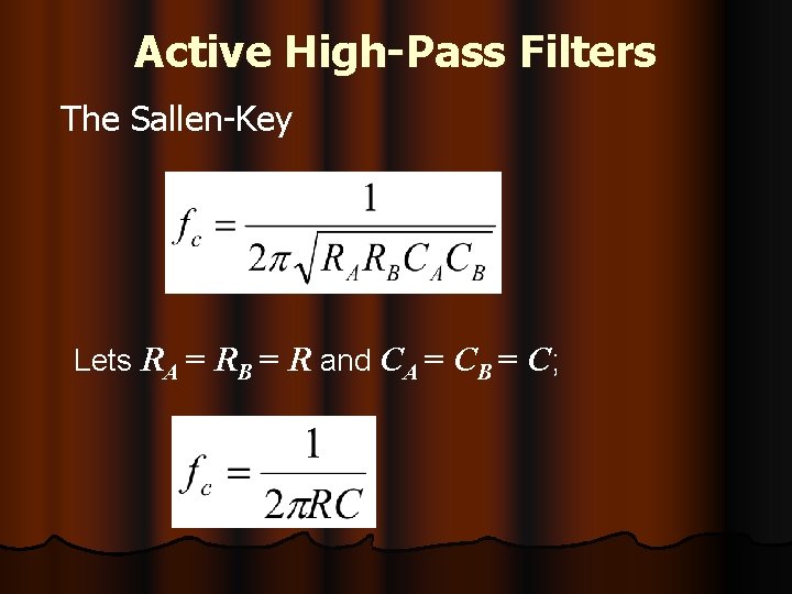 Active High-Pass Filters The Sallen-Key Lets RA = RB = R and CA =
