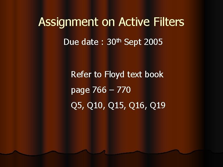 Assignment on Active Filters Due date : 30 th Sept 2005 Refer to Floyd