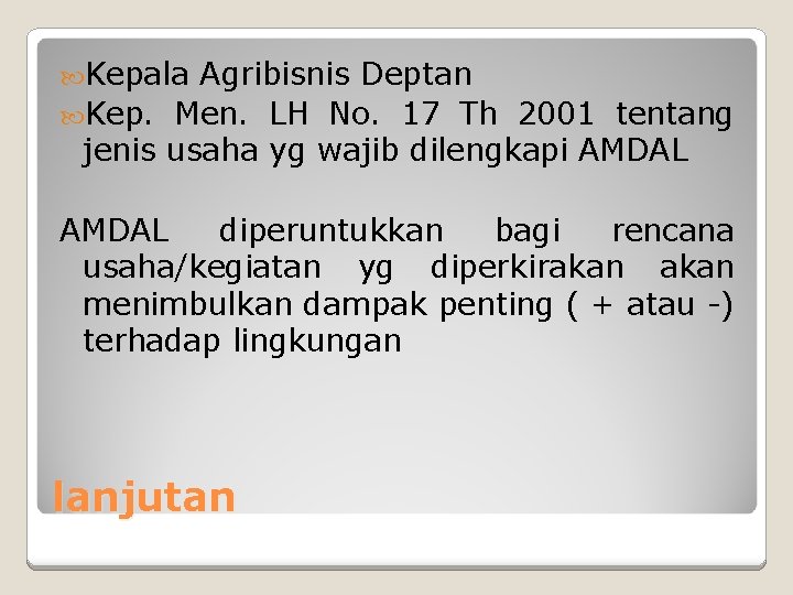 Kepala Agribisnis Deptan Kep. Men. LH No. 17 Th 2001 tentang jenis usaha Kepala Agribisnis Deptan Kep. Men. LH No. 17 Th 2001 tentang jenis usaha