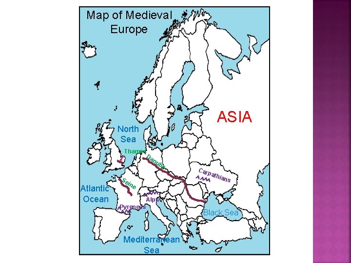 Map of Medieval Europe ASIA North Sea Thames Da nu Atlantic Ocean be Car