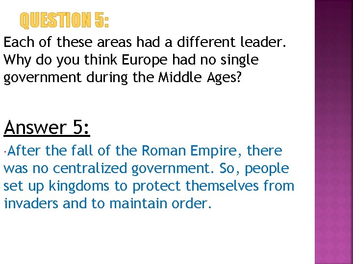 QUESTION 5: Each of these areas had a different leader. Why do you think