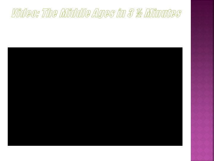 Video: The Middle Ages in 3 ½ Minutes 