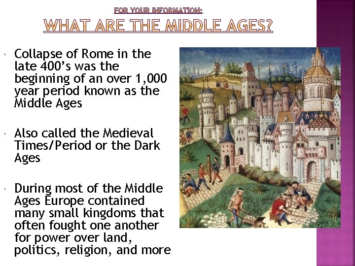  Collapse of Rome in the late 400’s was the beginning of an over