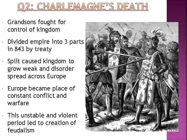  Grandsons fought for control of kingdom Divided empire into 3 parts in 843