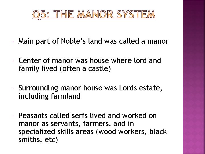  Main part of Noble’s land was called a manor Center of manor was