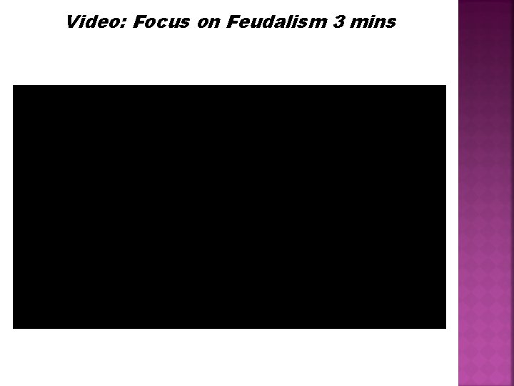 Video: Focus on Feudalism 3 mins 