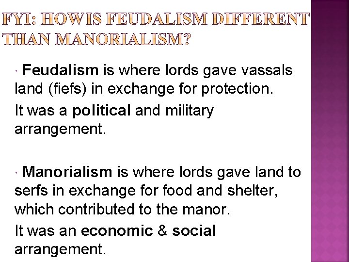 Feudalism is where lords gave vassals land (fiefs) in exchange for protection. It was