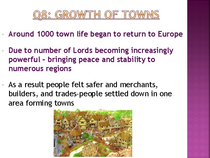  Around 1000 town life began to return to Europe Due to number of