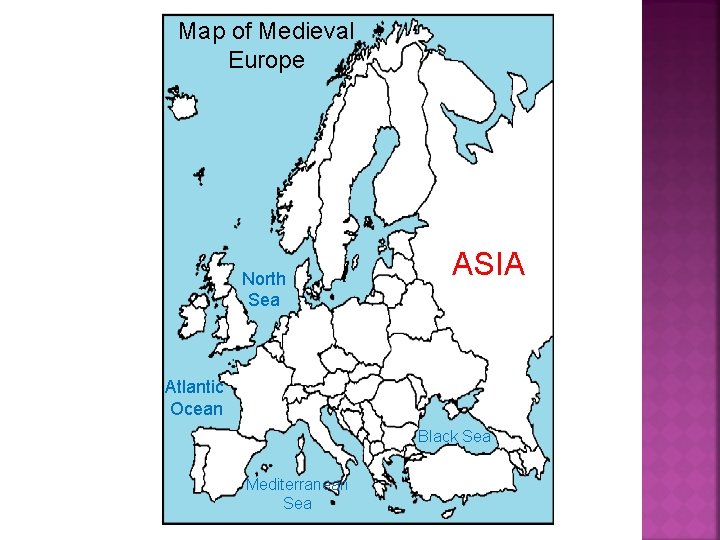 Map of Medieval Europe North Sea ASIA Atlantic Ocean Black Sea Mediterranean Sea 