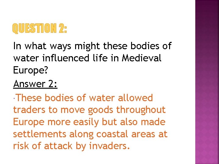 QUESTION 2: In what ways might these bodies of water influenced life in Medieval