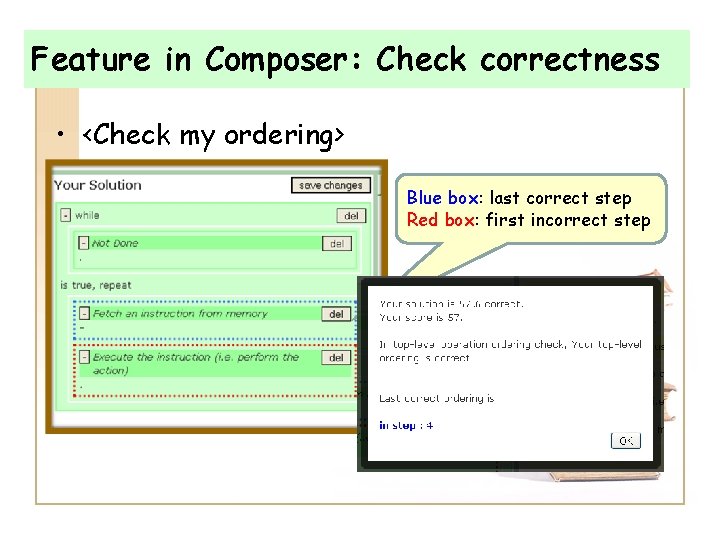 Feature in Composer: Check correctness • <Check my ordering> Blue box: last correct step