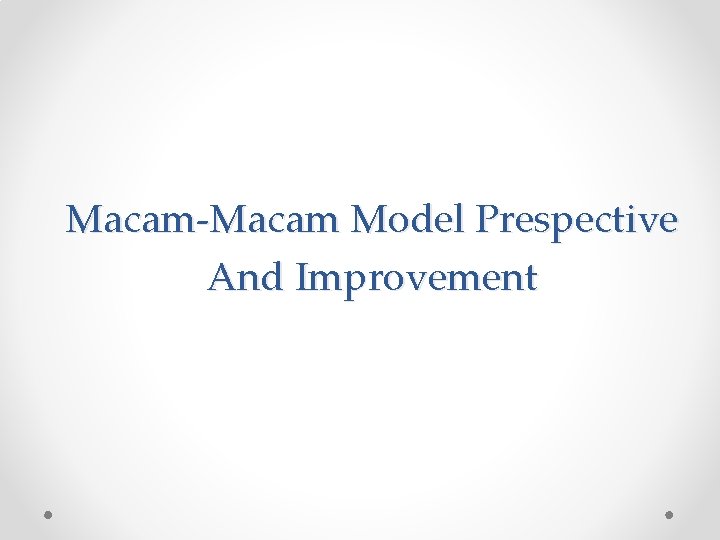 Macam-Macam Model Prespective And Improvement 