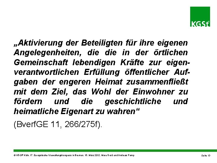 „Aktivierung der Beteiligten für ihre eigenen Angelegenheiten, die in der örtlichen Gemeinschaft lebendigen Kräfte