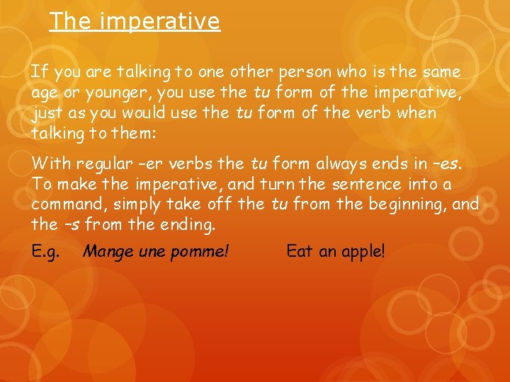 The imperative If you are talking to one other person who is the same