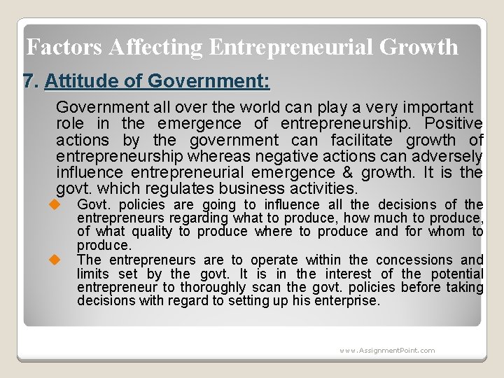 Factors Affecting Entrepreneurial Growth 7. Attitude of Government: Government all over the world can
