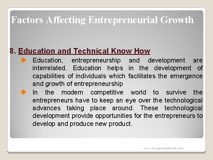 Factors Affecting Entrepreneurial Growth 8. Education and Technical Know How u Education, entrepreneurship and