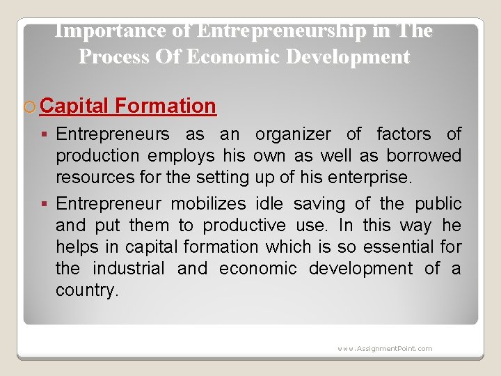 Importance of Entrepreneurship in The Process Of Economic Development Capital Formation Entrepreneurs as an