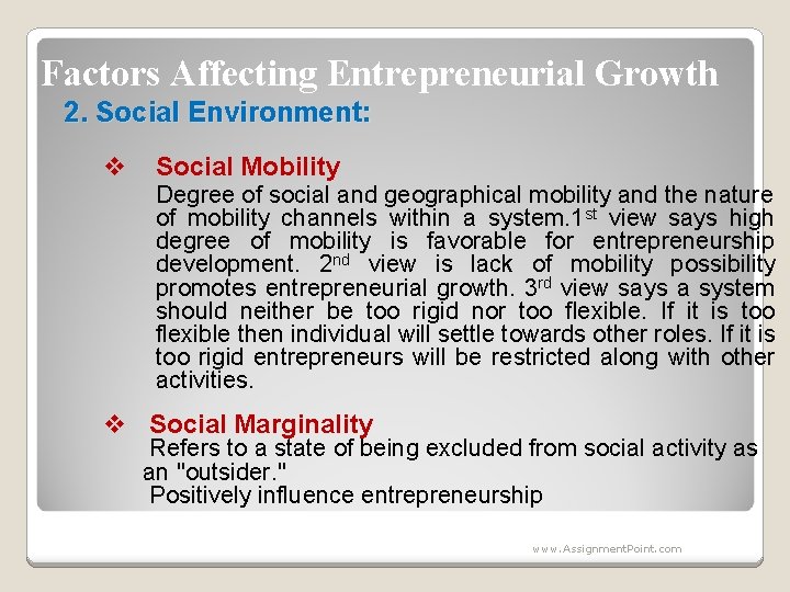 Factors Affecting Entrepreneurial Growth 2. Social Environment: v Social Mobility Degree of social and