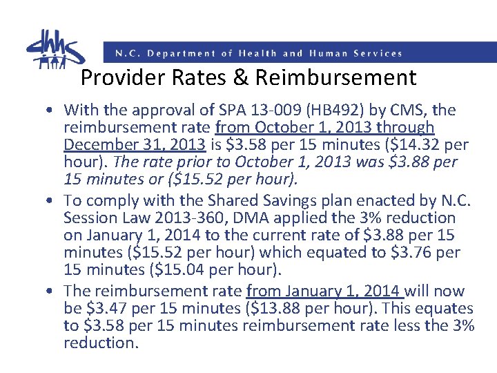 Provider Rates & Reimbursement • With the approval of SPA 13 -009 (HB 492)