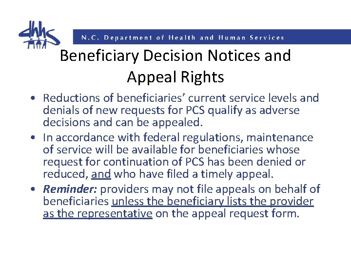 Beneficiary Decision Notices and Appeal Rights • Reductions of beneficiaries’ current service levels and
