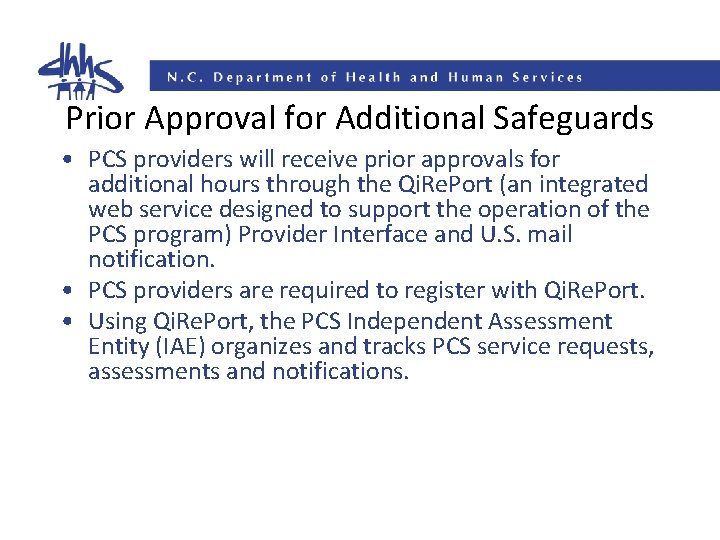 Prior Approval for Additional Safeguards • PCS providers will receive prior approvals for additional