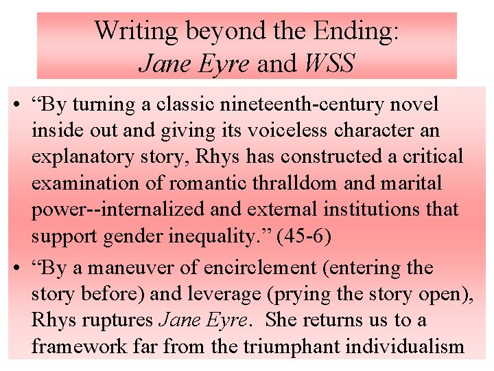 Writing beyond the Ending: Jane Eyre and WSS • “By turning a classic nineteenth-century