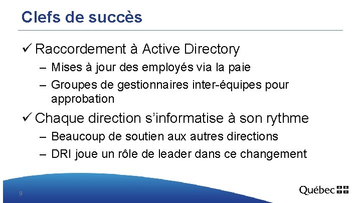 Clefs de succès ü Raccordement à Active Directory – Mises à jour des employés