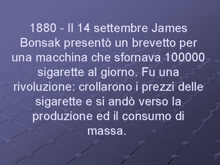 1880 - Il 14 settembre James Bonsak presentò un brevetto per una macchina che