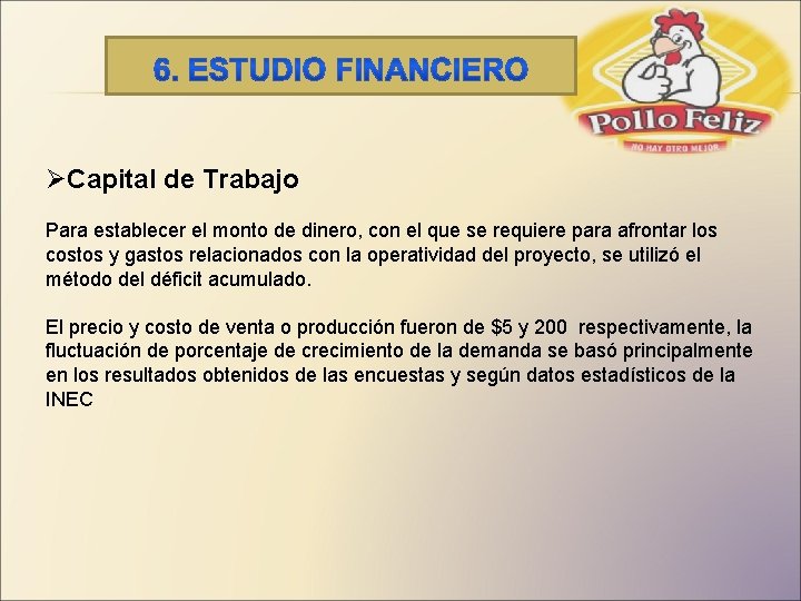 ØCapital de Trabajo Para establecer el monto de dinero, con el que se requiere