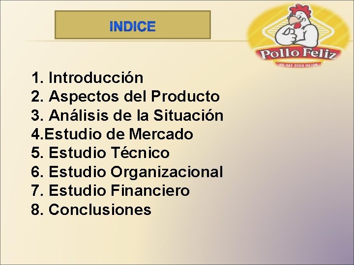 1. Introducción 2. Aspectos del Producto 3. Análisis de la Situación 4. Estudio de