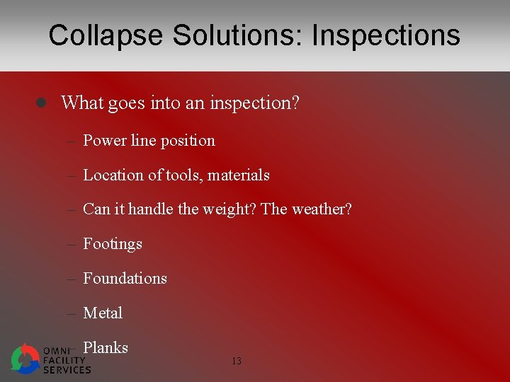 Collapse Solutions: Inspections l What goes into an inspection? – Power line position –