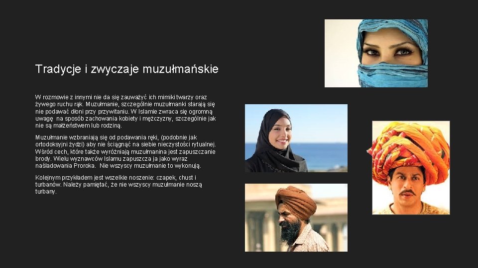 Tradycje i zwyczaje muzułmańskie W rozmowie z innymi nie da się zauważyć ich mimiki
