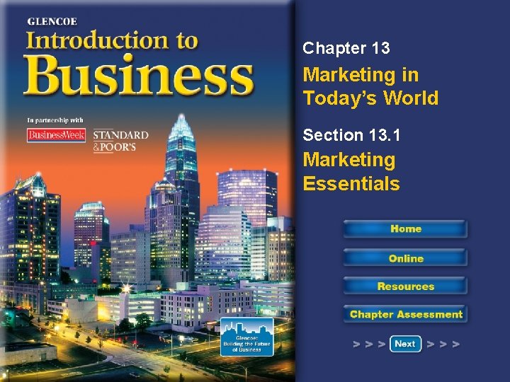 Chapter 13 Marketing in Today’s World Section 13. 1 Marketing Essentials Chapter 13 Marketing in Today’s World Section 13. 1 Marketing Essentials