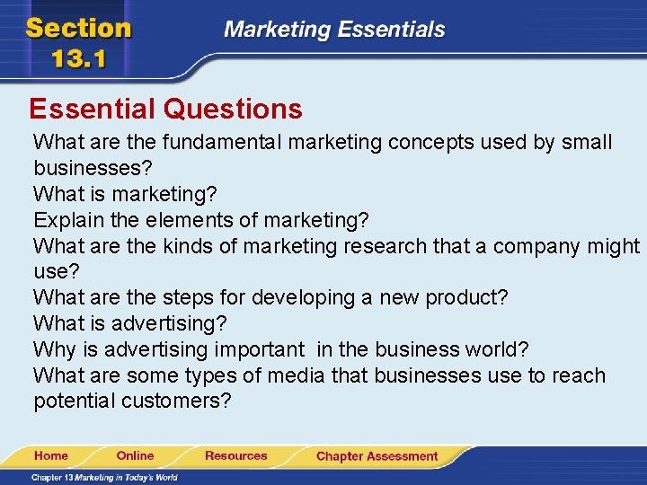 Essential Questions What are the fundamental marketing concepts used by small businesses? What is Essential Questions What are the fundamental marketing concepts used by small businesses? What is