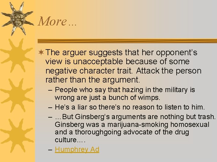 More… ¬ The arguer suggests that her opponent’s view is unacceptable because of some More… ¬ The arguer suggests that her opponent’s view is unacceptable because of some