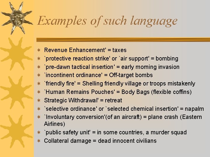 Examples of such language Revenue Enhancement' = taxes `protective reaction strike' or `air support' Examples of such language Revenue Enhancement' = taxes `protective reaction strike' or `air support'
