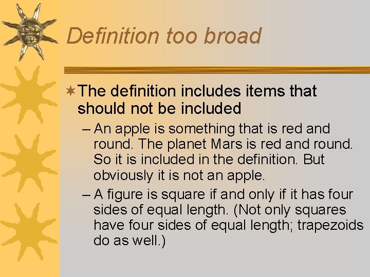 Definition too broad ¬The definition includes items that should not be included – An Definition too broad ¬The definition includes items that should not be included – An