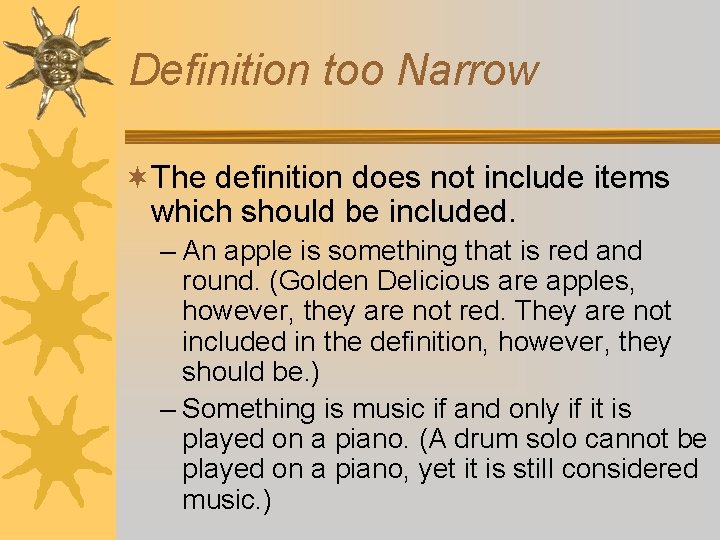 Definition too Narrow ¬The definition does not include items which should be included. – Definition too Narrow ¬The definition does not include items which should be included. –