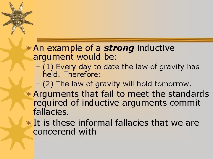 ¬ An example of a strong inductive argument would be: – (1) Every day ¬ An example of a strong inductive argument would be: – (1) Every day