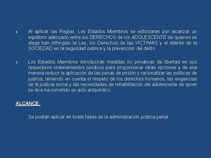 4. Al aplicar las Reglas, Los Estados Miembros se esforzaran por alcanzar un equilibrio