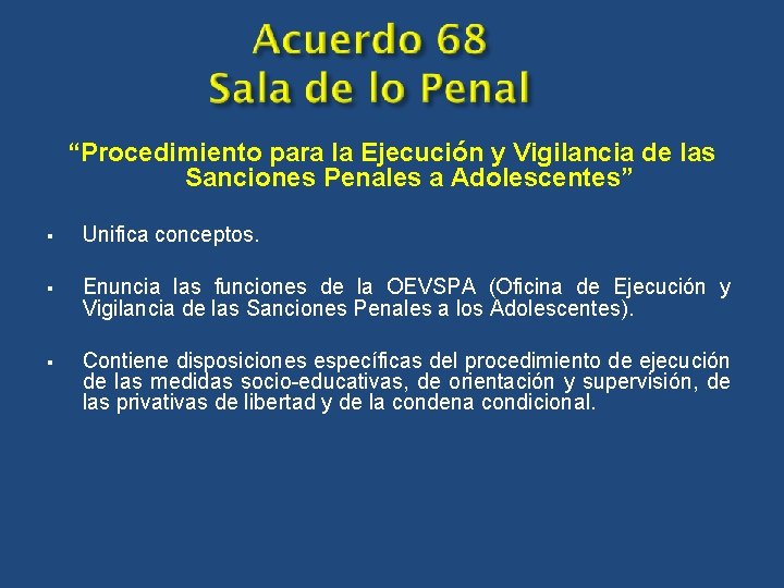 “Procedimiento para la Ejecución y Vigilancia de las Sanciones Penales a Adolescentes” Unifica conceptos.