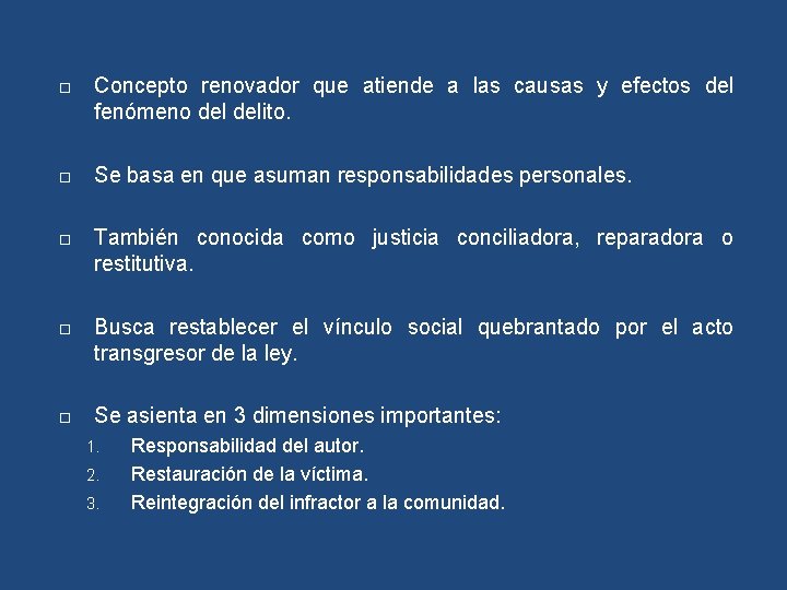  Concepto renovador que atiende a las causas y efectos del fenómeno delito. Se