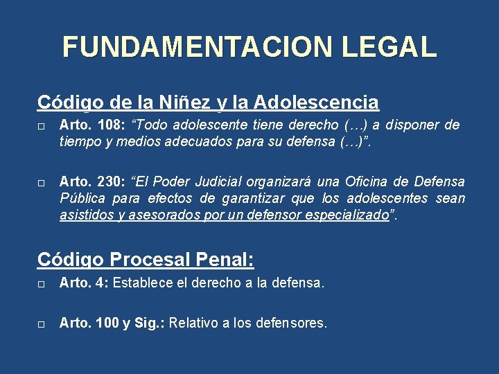 FUNDAMENTACION LEGAL Código de la Niñez y la Adolescencia Arto. 108: “Todo adolescente tiene