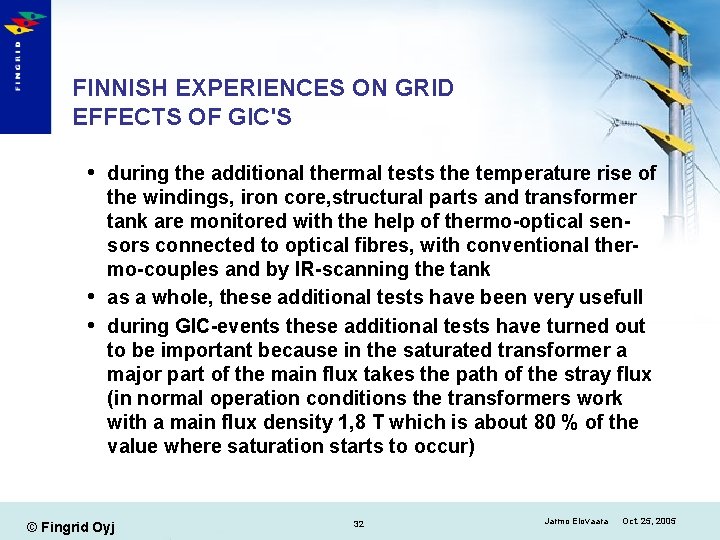 FINNISH EXPERIENCES ON GRID EFFECTS OF GIC'S during the additional thermal tests the temperature