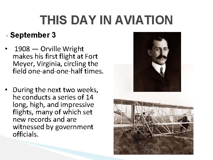 THIS DAY IN AVIATION • September 3 • 1908 — Orville Wright makes his