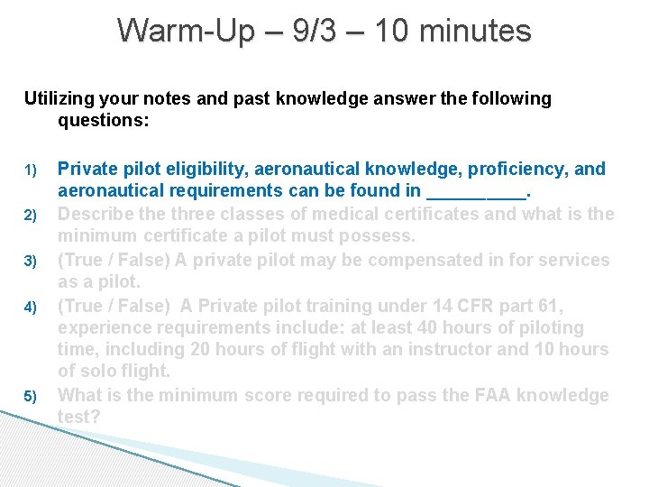 Warm-Up – 9/3 – 10 minutes Utilizing your notes and past knowledge answer the